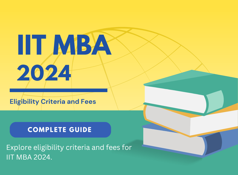 IIT MBA 2024: Eligibility Criteria and&nbsp;Fees